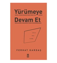 Yürümeye Devam Et Asla Pes Etme Ferhat Kardeş Timaş