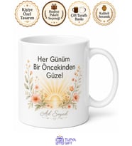 Her Günüm Bir Öncekinden Güzel Pozitif Yaşam Enerjisi Kupa Bardak Hediye