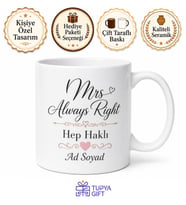 Mrs Always Right Yazılı Bayan Hep Haklı Gelin Çay Kupası Hediye Bardak