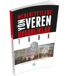 Türk : Medeniyete Yön Veren Uygarlıklar