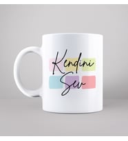 Kendini Sev Tasarımlı Kupa