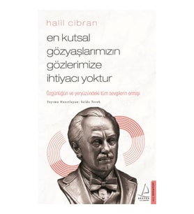 En Kutsal Gözyaşlarımızın Gözlerimize İhtiyacı Yoktur