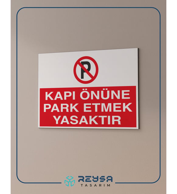 Kapı Önüne Park Etmek Yasaktır 21x28 Arkası Yapışkanlı Levha