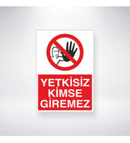 Yetkisiz Kimse Giremez 21x28 Arkası Yapışkanlı Levha