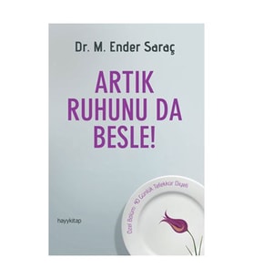 Artık Ruhunu Da Besle-Ender Saraç