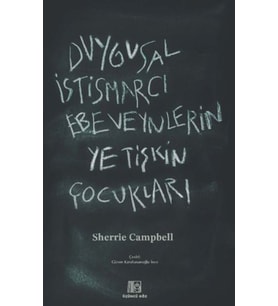 Duygusal İstismarcı Ebeveynlerin Yetişkin Çocukları