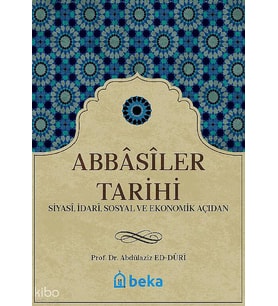 Abbasiler Tarihi Beka Yayınları Abdülaziz ed-Duri