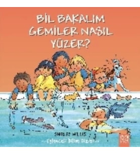 Bil Bakalım Gemiler Nasıl Yüzer?
