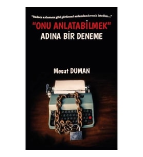 Onu Anlatabilmek Adına Bir Deneme