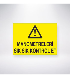 Manometreleri Sık Sık Kontrol Et