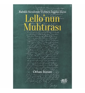 Babıâli Nezdinde Üçüncü İngiliz Elçisi Lello’nun Muhtırası