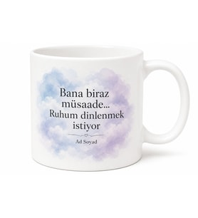 Bana Biraz Müsaade Diyen Yorgun Ruhlara Özel Dinlenme Kupası Hediye Bardak