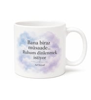 Bana Biraz Müsaade Diyen Yorgun Ruhlara Özel Dinlenme Kupası Hediye Bardak