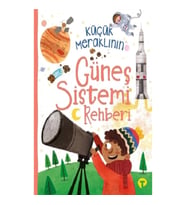 Küçük Meraklının Güneş Sistemi Rehberi