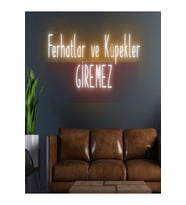 Ferhatlar ve Küpekler GİREMEZ Yazılı Neon Tabela