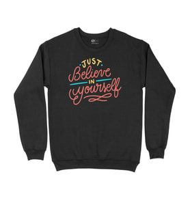 Just Believe In Yourself Siyah Sweatshirt