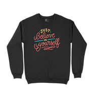 Just Believe In Yourself Siyah Sweatshirt