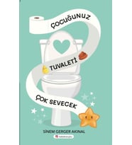 Çocuğunuz Tuvaleti Çok Sevecek