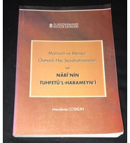 MANZUM VE MENSUR OSMANLI HAC SEYAHATNAMELERİ VE NABİ'NİN TUHFETÜ'L-HARAMEYN'İ (İKİNCİ EL ÜRÜN)