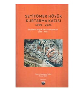 Seyitömer Höyük Kurtarma Kazısı 1989-2021