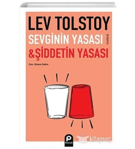 SEVGİNİN YASASI VE ŞİDDETİN YASASI - PINAR - LEV TOLSTOY