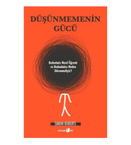 Düşünmemenin Gücü