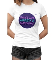Dance Like Beyaz Kadın Tshirt