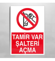 Tamir Var Şalteri Açma Uyarı Levhası 40x60cm (Karışık)