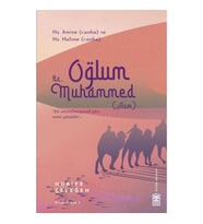 Oğlum Hz. Muhammed (asm)