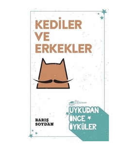 Kediler ve Erkekler - Uykudan Önce Öyküler