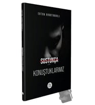 Sustukça Konuştuklarımız / Ertan Karataraklı