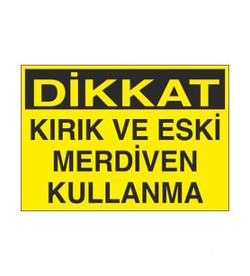 Kırık Ve Eski Merdiven Kullanma Uyarı Levhası 50x70cm (Karışık)