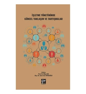 İşletme Yönetiminde Güncel Yaklaşım ve Tartışmalar