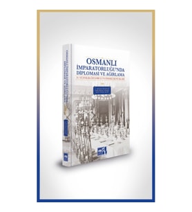 Osmanlı İmparatorluğu'nda Diplomasi ve Ağırlama (Ciltli)