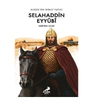Kudüs’ün İkinci Fatihi Selahaddin Eyyübi