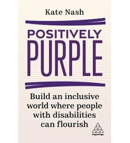 Positively Purple: Build an Inclusive World Where People with Disabilities Can Flourish