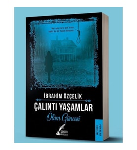 Çalıntı Yaşamlar-Ölüm Güncesi (Psikoloji Gerilim) Ibrahim Özçelik