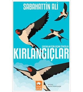Kırlangıçlar - Çocuklar İçin Seçme Öyküler
