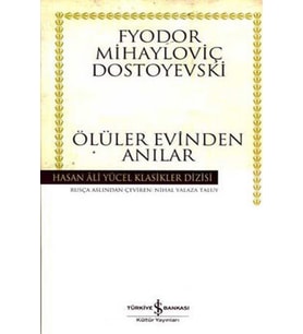 Ölüler Evinden Anılar Fyodor Mihailoviç Dostoyevski