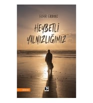 Heybetli Yalnızlığımız