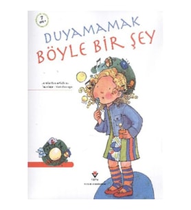 Duyamamak Böyle Bir Şey