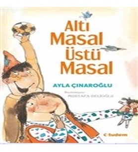 Altı Masal Üstü Masal