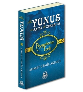 Peygamberler Tarihi - Hz. Yunus, Hz. Şa’ya ve Hz. Zekeriya (Ciltli)
