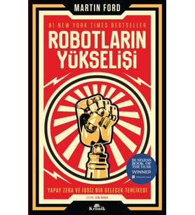 Robotların Yükselişi - Yapay Zeka ve İşsiz Bir Gelecek Tehlikesi
