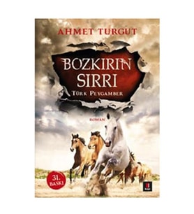 Bozkırın Sırrı : Türk Peygamber Ahmet Turgut