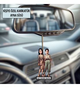 İki Kız Arkadaşa Özel Karikatür Ayna Süsü – Kişiye Özel Araç İçi Hediyelik