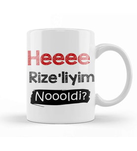 Karadeniz Sözleri Heeee Rizeliyim Noooldi Kupa Bardak Porselen