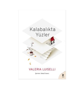 Kalabalıkta Yüzler Valeria Luiselli Siren Yay