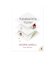 Kalabalıkta Yüzler Valeria Luiselli Siren Yay