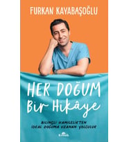 Her Doğum Bir Hikaye - Bilinçli Hamilelikten İdeal Doğuma Uzanan Yol